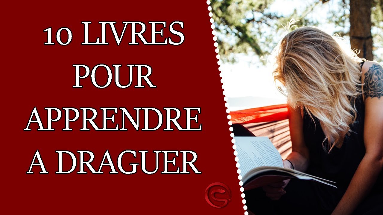 10 livres pour apprendre à draguer et à séduire Coaching Séduction