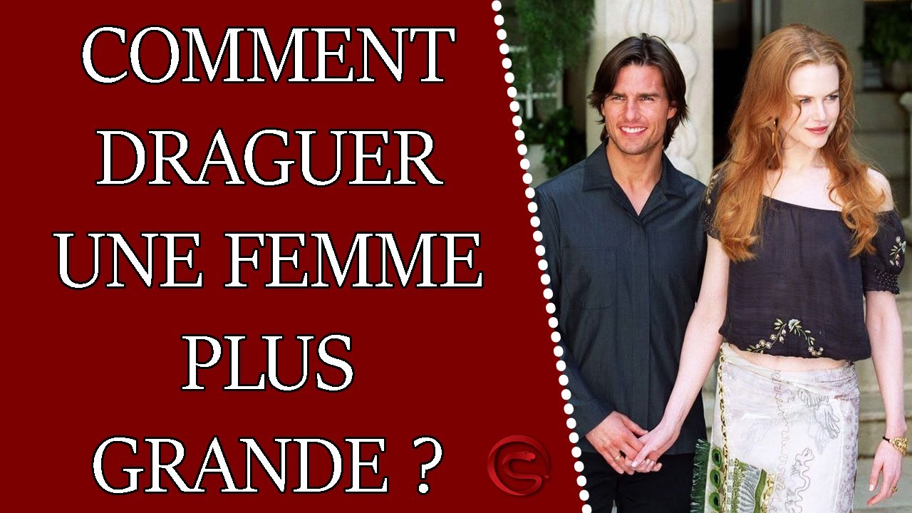 Comment draguer une fille plus grande que soi (en taille) ? Coaching Séduction