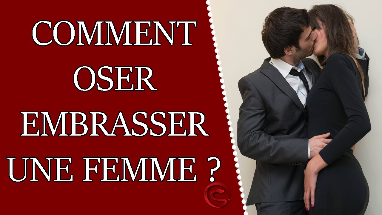 Comment Oser Embrasser Une Femme Coaching S duction comment-oser-embrasser-une-femme-coaching-s-duction
