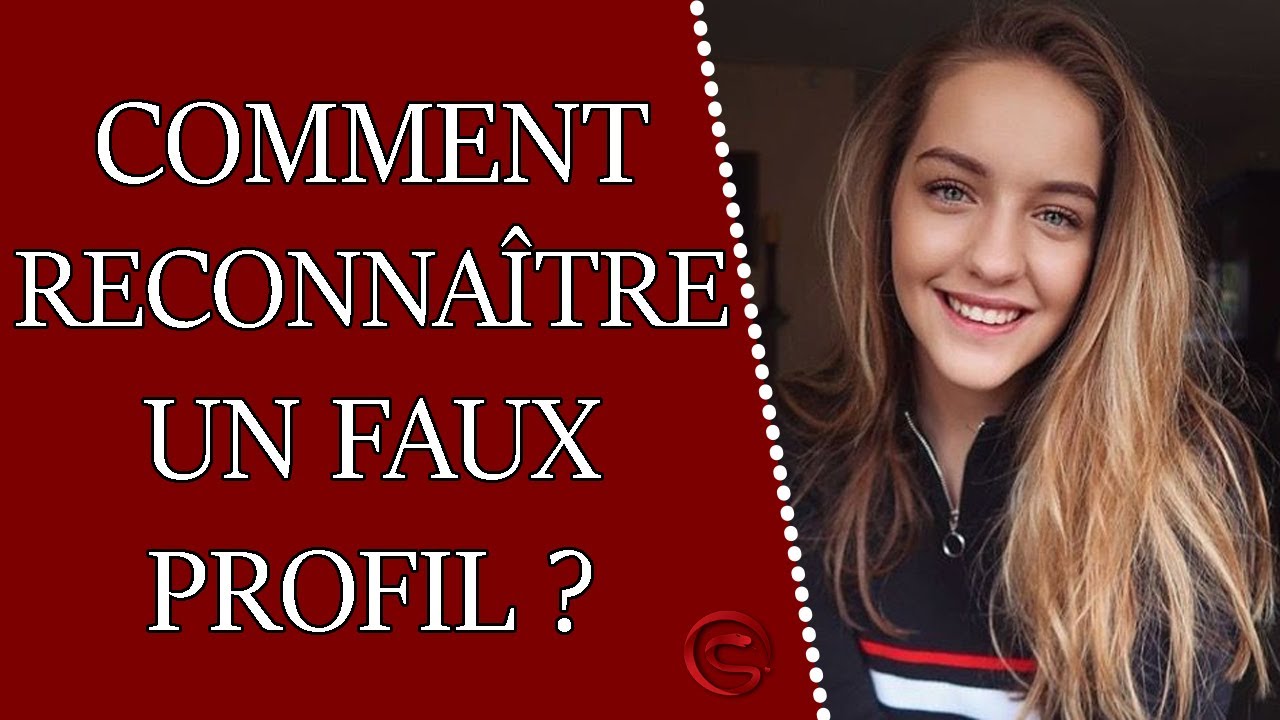 Comment Reconna Tre Un Faux Profil Fake Sur Un Site De Rencontre