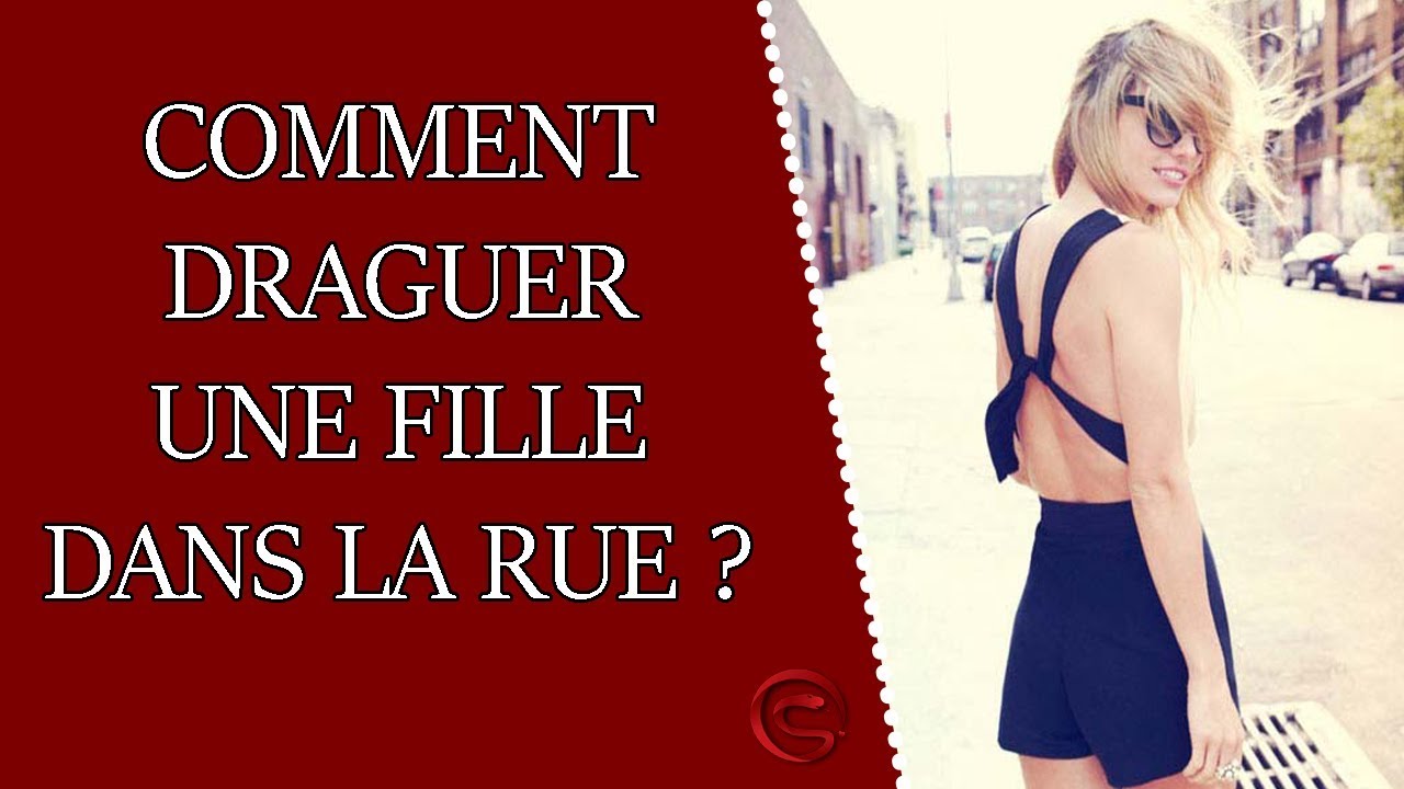 Comment Draguer Une Fille Dans La Rue Coaching Séduction 3144